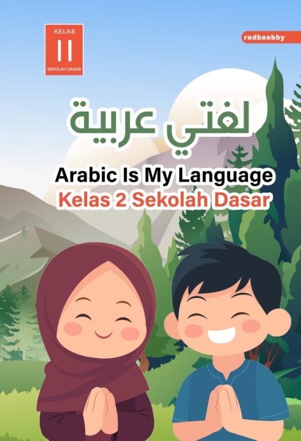 LUGHATII ARABIYYAH  ARABIC IS MY LANGUAGE (Kelas 2 Sekolah Dasar)