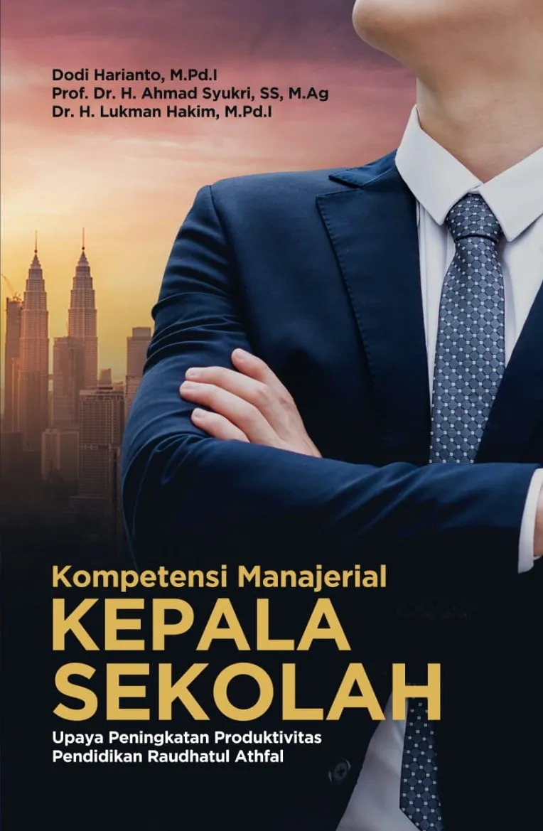 KOMPETENSI MANAJERIAL KEPALA SEKOLAH (Upaya Peningkatan Produktivitas Pendidikan Raudhatul Athfal)