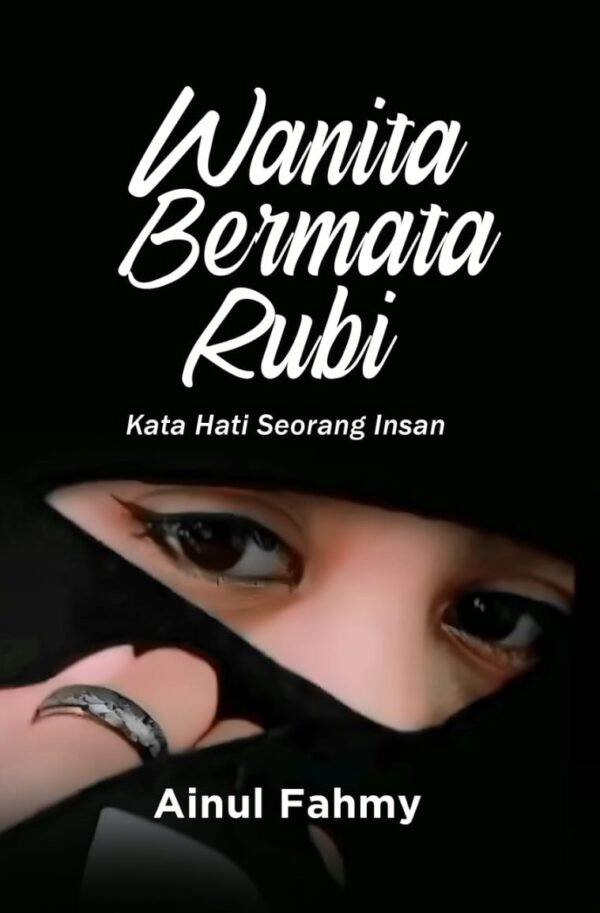 WANITA BERMATA RUBI KATA HATI SEORANG INSAN