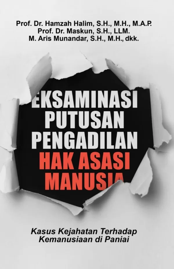 EKSAMINASI PUTUSAN PENGADILAN HAK ASASI MANUSIA (Kasus Kejahatan Terhadap Kemanusiaan di Paniai)