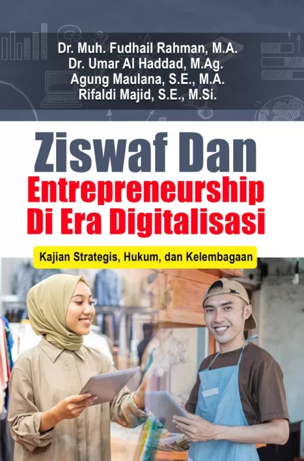 ZISWAF DAN ENTREPRENEURSHIP DI ERA DIGITALISASI: KAJIAN STRATEGIS, HUKUM, DAN KELEMBAGAAN