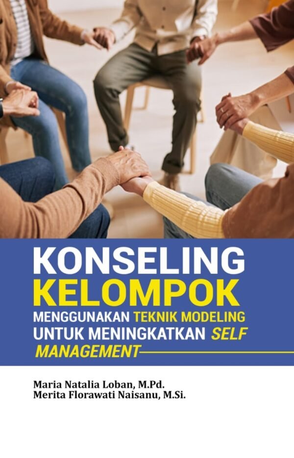 KONSELING KELOMPOK MENGGUNAKAN TEKNIK MODELING UNTUK MENINGKATKAN SELF MANAGEMENT