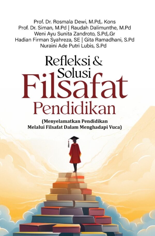 Refleksi & Solusi Filsafat Pendidikan  (Menyelamatkan Pendidikan Melalui Filsafat Dalam Menghadapi VUCA)