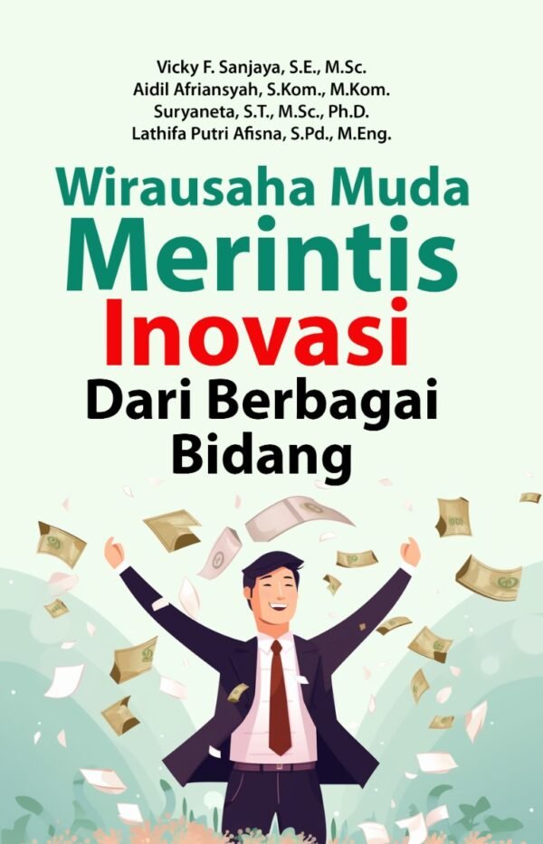 WIRAUSAHA MUDA: Merintis Inovasi Dari Berbagai Bidang