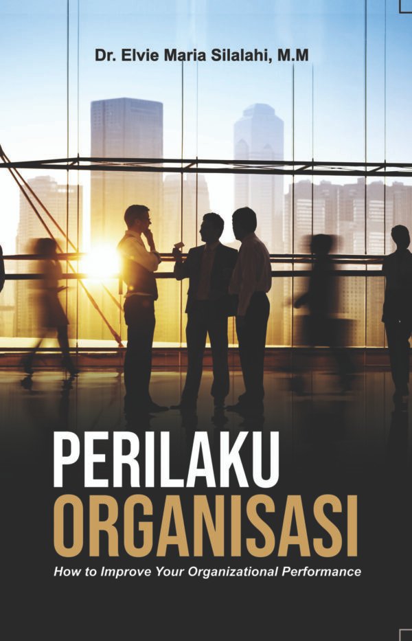 PERILAKU ORGANISASI How to Improve Your Organizational Performance