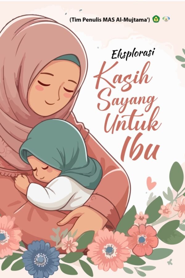 EKSPLORASI KASIH SAYANG UNTUK IBU