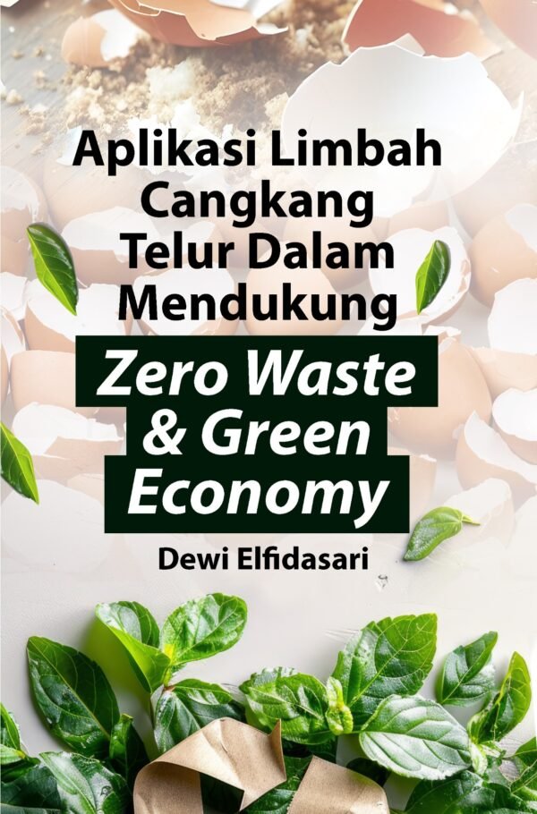 APLIKASI LIMBAH CANGKANG TELUR DALAM MENDUKUNG ZERO WASTE & GREEN ECONOMY