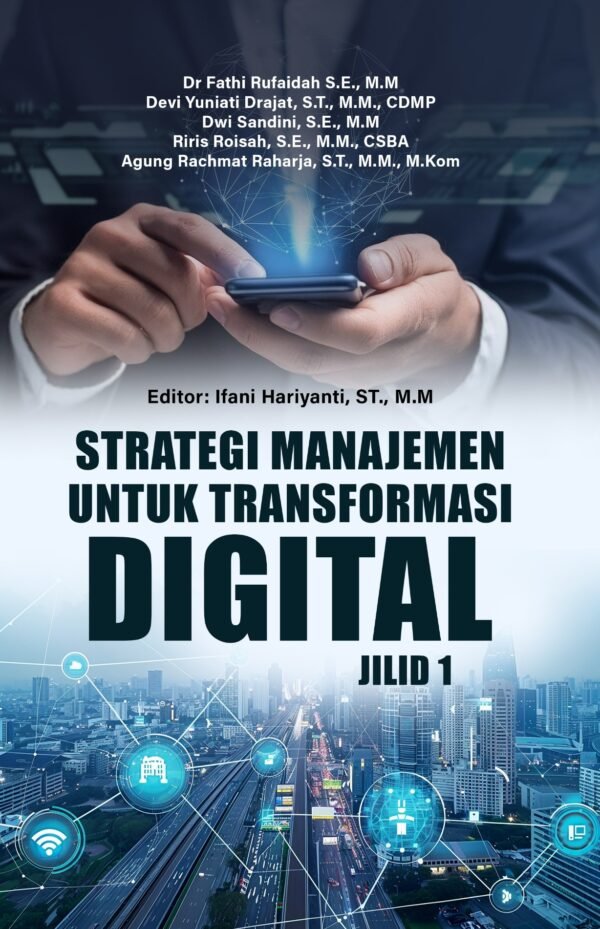 STRATEGI MANAJEMEN UNTUK TRANSFORMASI DIGITAL JILID 1