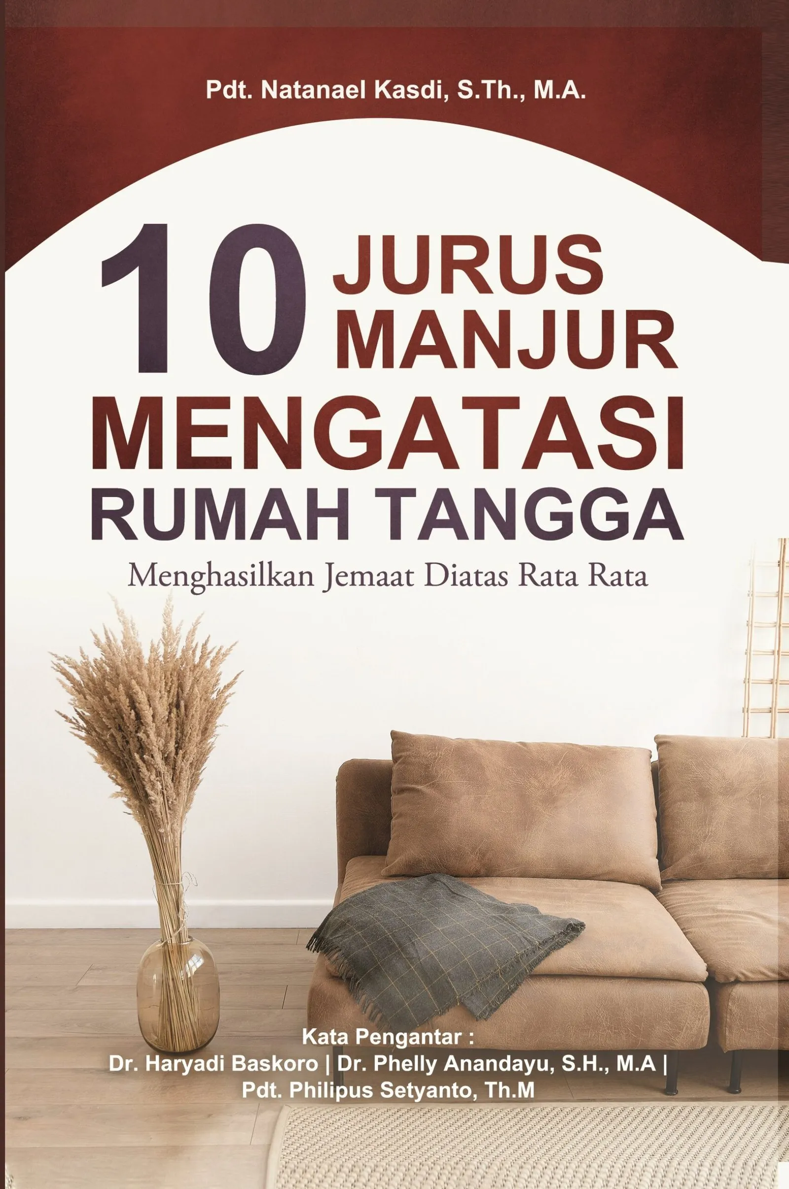 10 JURUS MANJUR MENGATASI RUMAH TANGGA : MENGHASILKAN JEMAAT DI ATAS RATA RATA