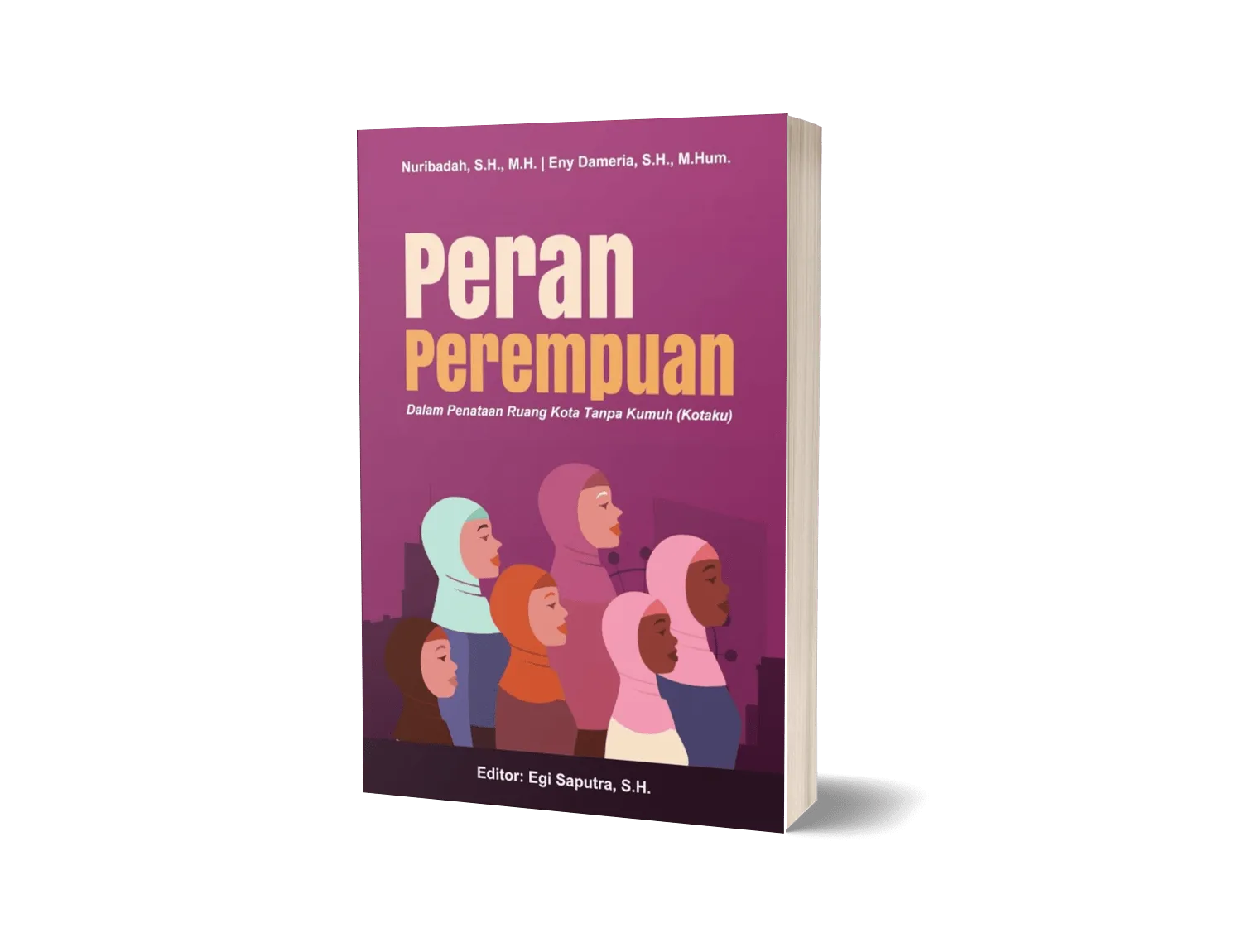 Buku PERAN PEREMPUAN Dalam Penataan Ruang Kota Tanpa Kumuh (Kotaku)