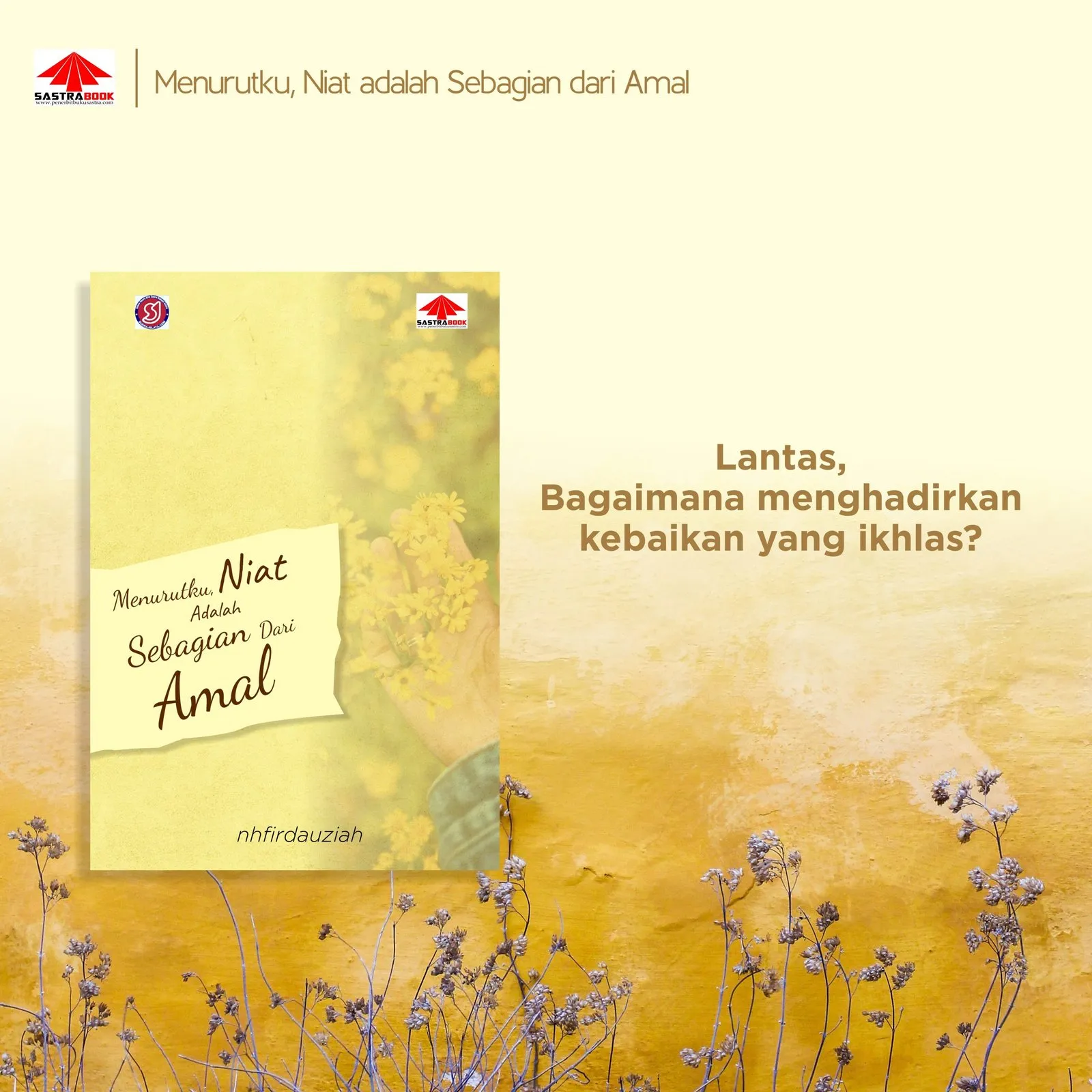 Menurutku, Niat Adalah Sebagian Dari Amal
