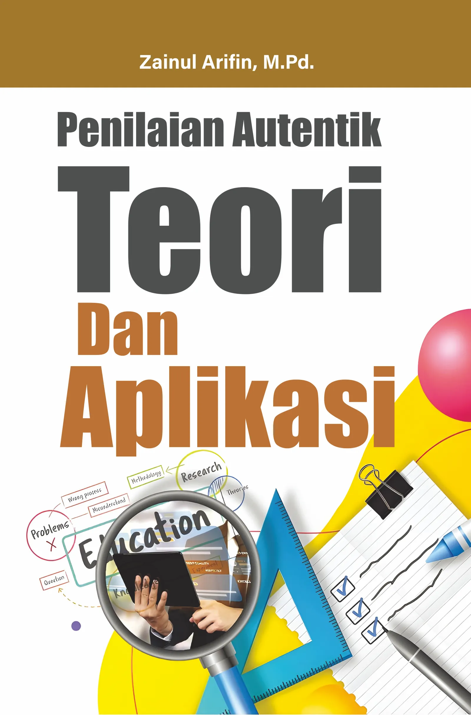 PENILAIAN AUTENTIK: Teori Dan Aplikasi
