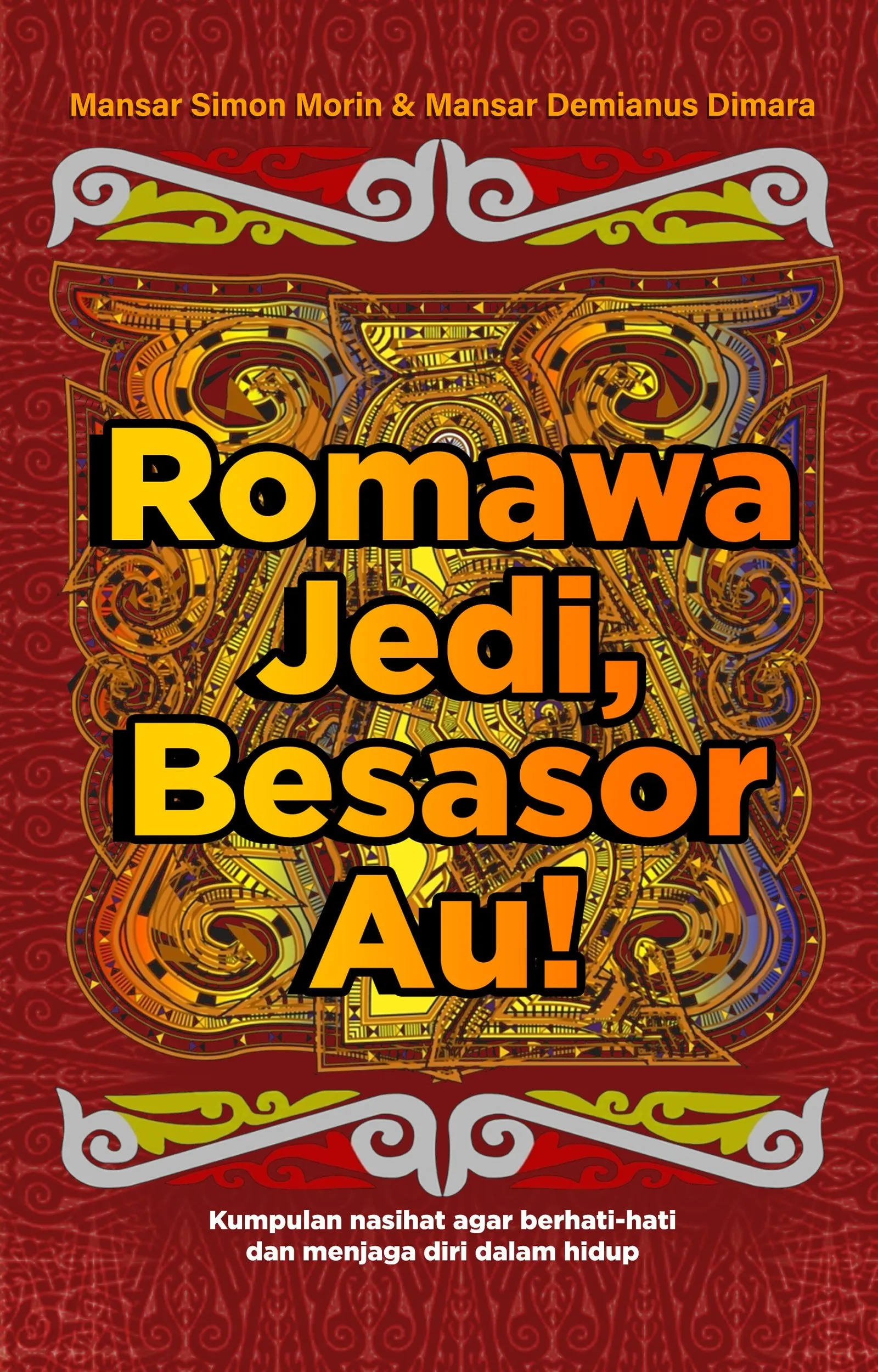 ROMAWA JEDI, BESASOR AU! (Kumpulan nasihat agar berhati-hati dan menjaga diri dalam hidup)