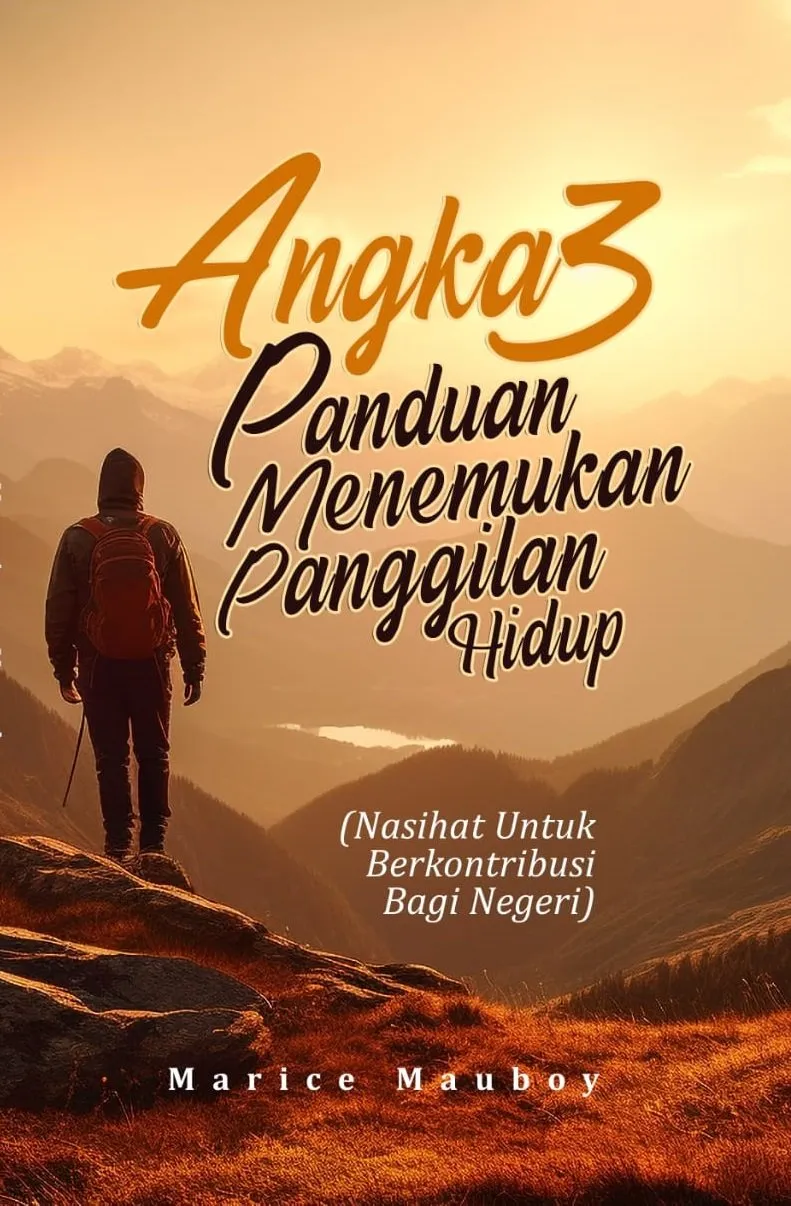 ANGKA 3 PANDUAN MENEMUKAN PANGGILAN HIDUP (Nasihat Untuk Berkontribusi Bagi Negeri)