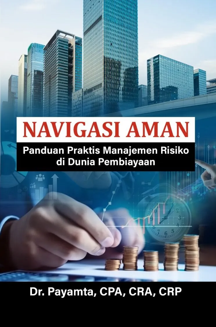 NAVIGASI AMAN: Panduan Praktis Manajemen Risiko di Dunia Pembiayaan