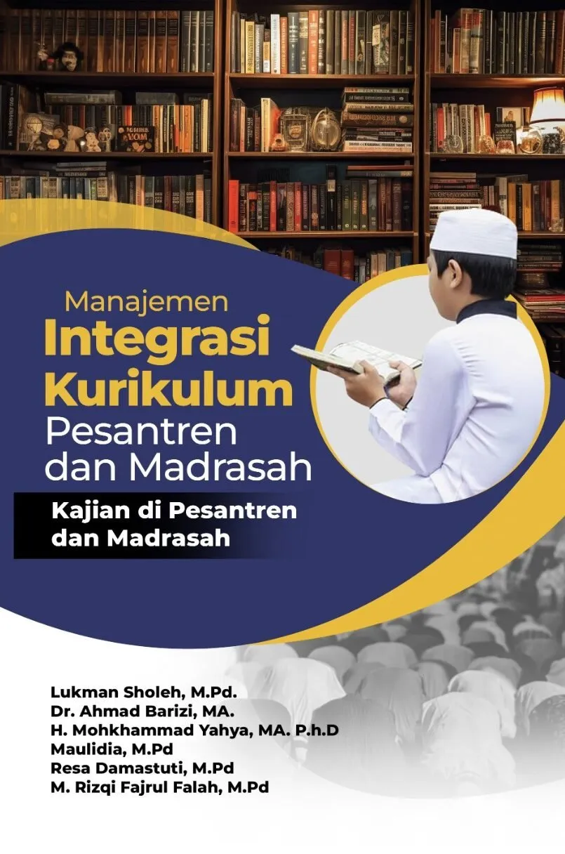 Manajemen Integrasi Kurikulum Pesantren Dan Madrasah : Kajian di Pesantren dan Madrasah