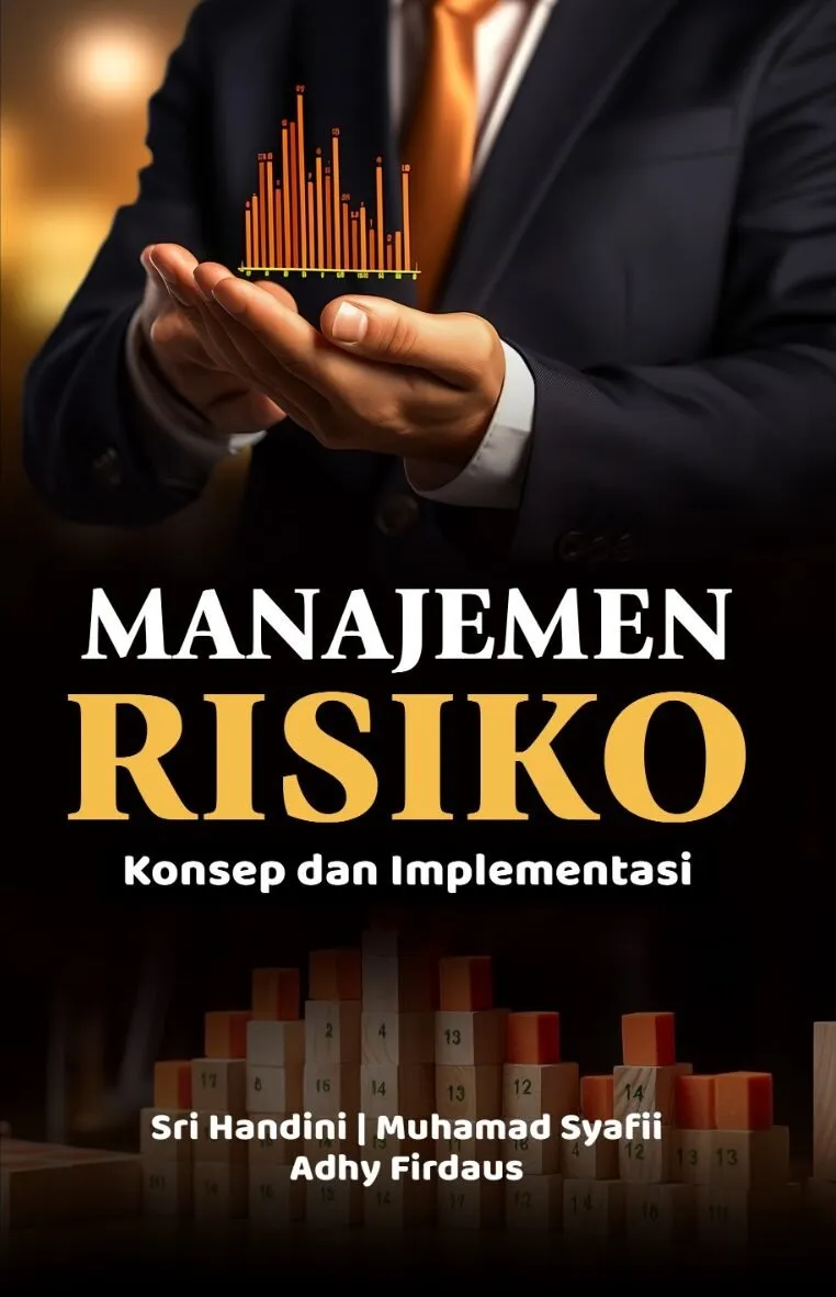 MANAJEMAN RISIKO: Konsep dan Implementasi