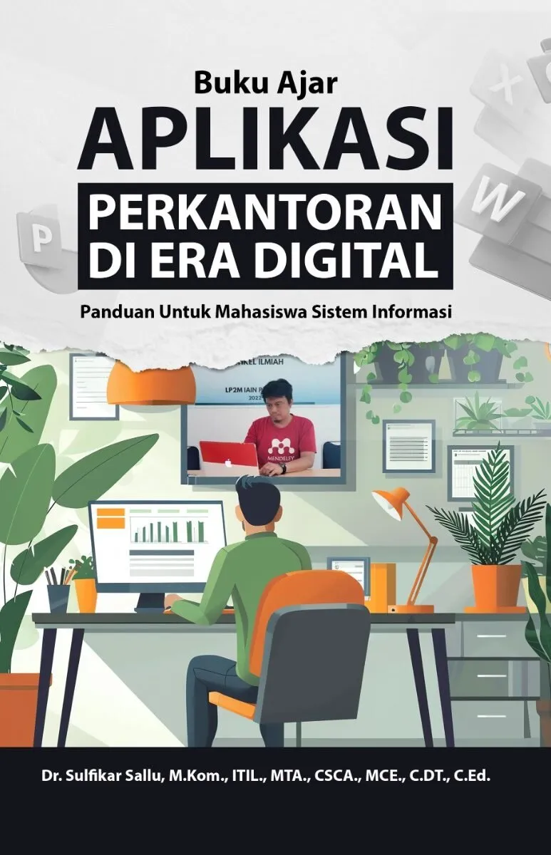 BUKU AJAR APLIKASI PERKANTORAN DI ERA DIGITAL : Panduan Untuk Mahasiswa Sistem Informasi