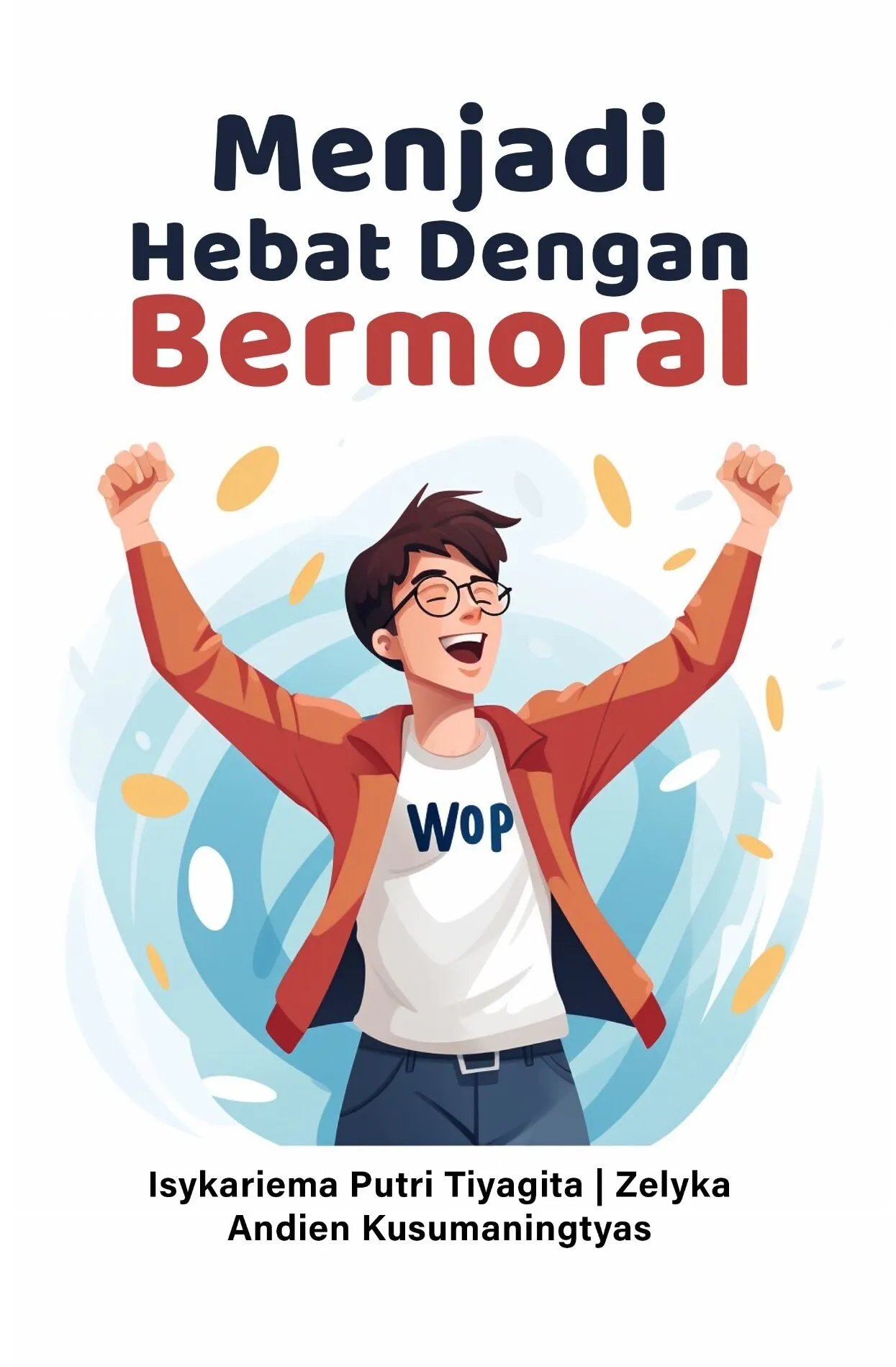 Menjadi Hebat Dengan Bermoral