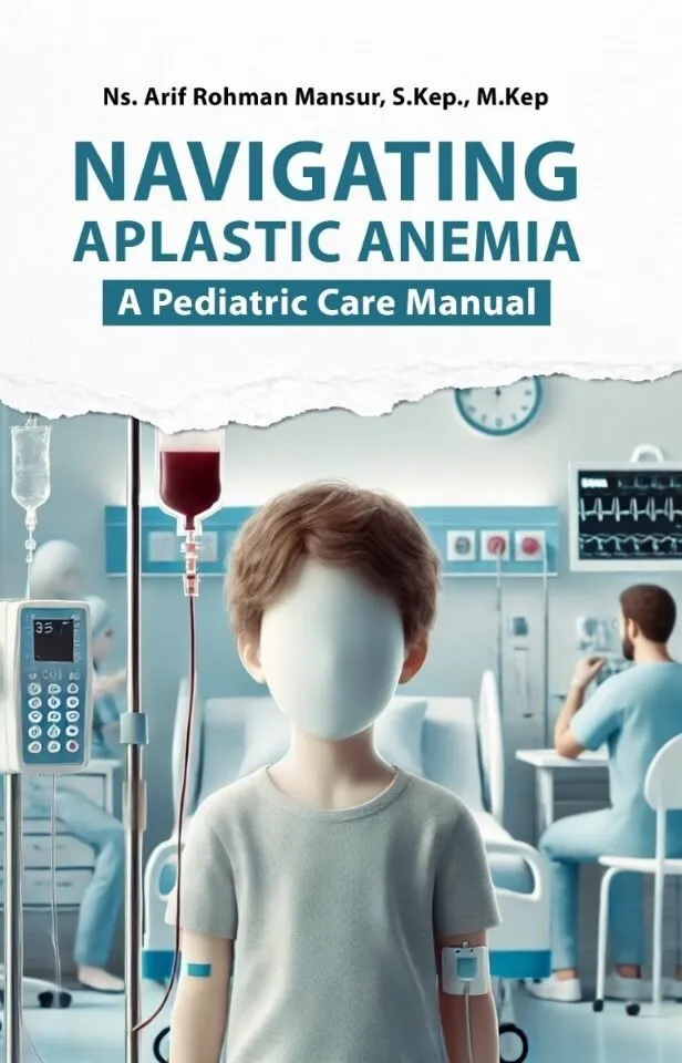 NAVIGATING APLASTIC ANEMIA: A Pediatric Care Manual