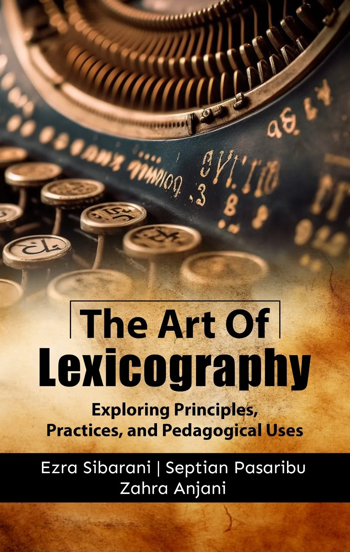 THE ART OF LEXICOGRAPHY: Exploring Principles, Practices, and Pedagogical Uses