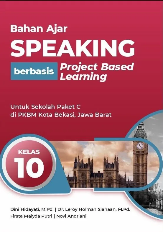Bahan Ajar Speaking berbasis Project Based Learning: Untuk Sekolah Paket C di PKBM Kota Bekasi, Jawa Barat Kelas X