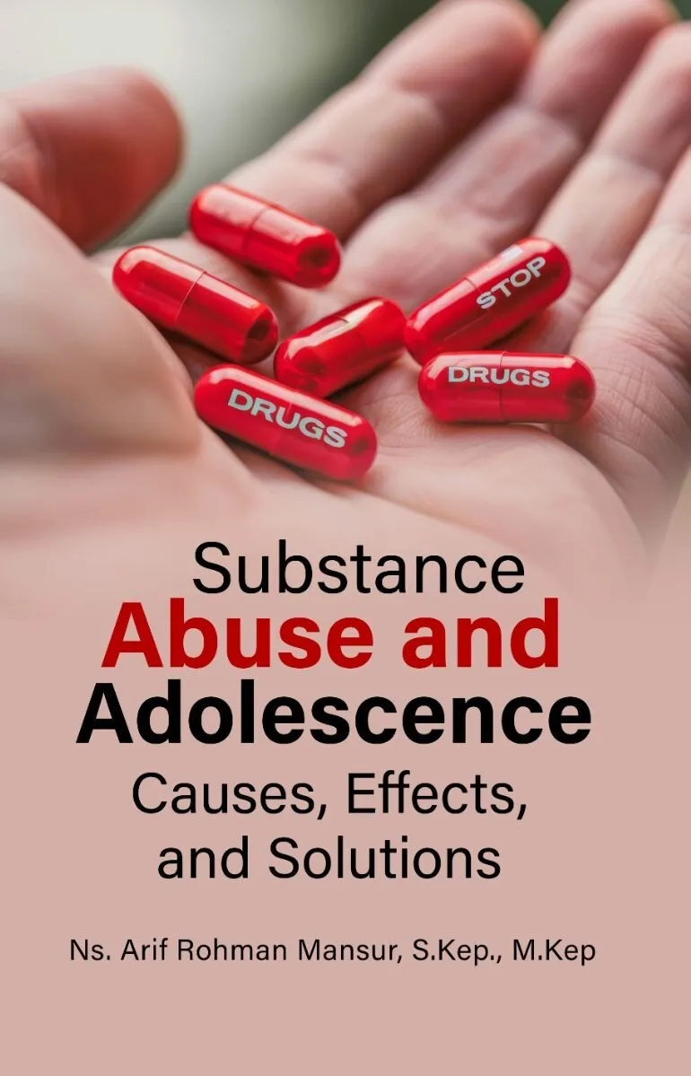 SUBSTANCE ABUSE AND ADOLESCENCE: CAUSES, EFFECTS, AND SOLUTIONS