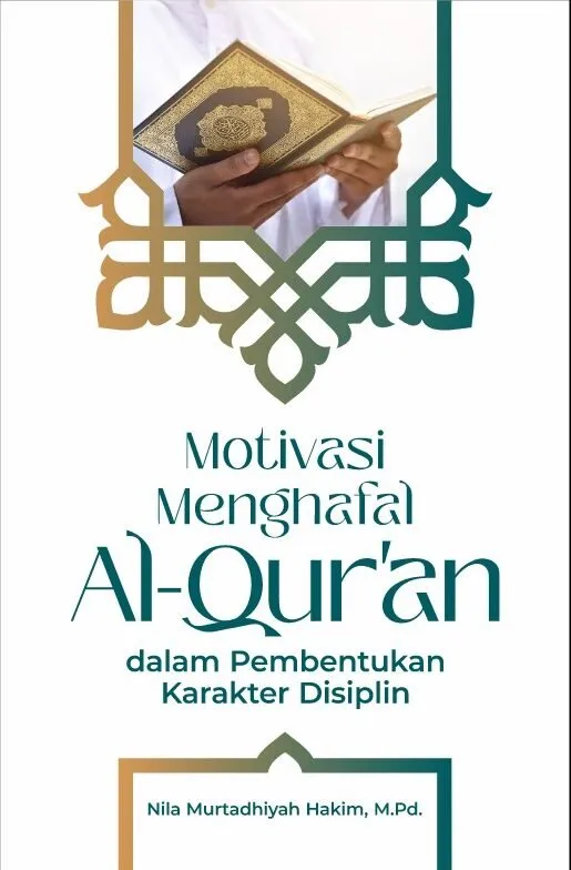 MOTIVASI MENGHAFAL AL-QUR’AN DALAM PEMBENTUKAN KARAKTER DISIPLIN