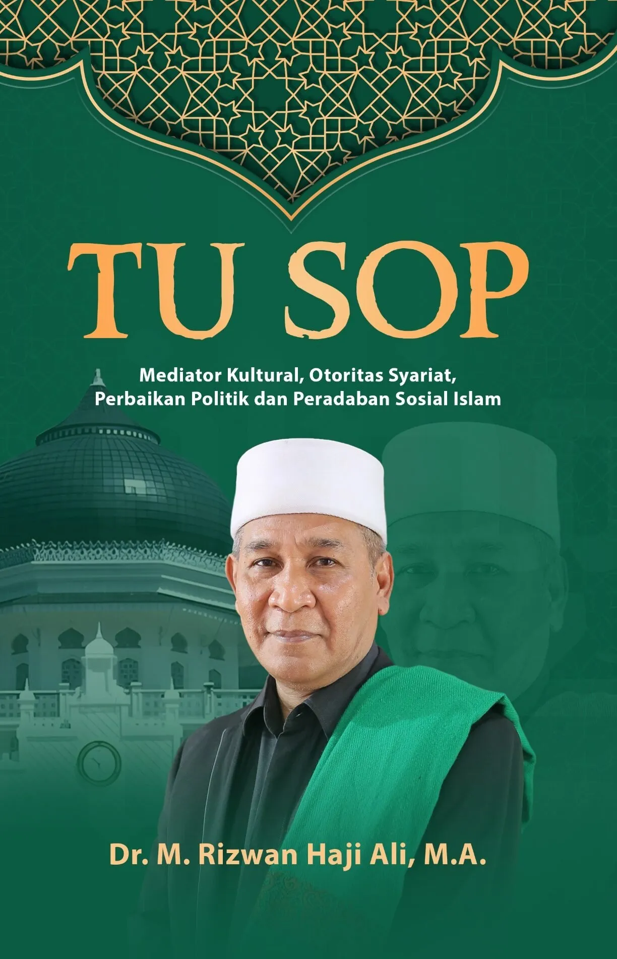 TU SOP: Mediator Kultural, Otoritas Syariat, Perbaikan Politik dan Peradaban Sosial Islam