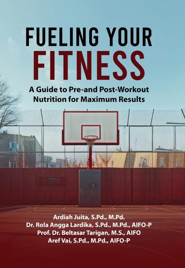 FUELING YOUR FITNESS: A Guide to Pre-and Post-Workout Nutrition for Maximum Result