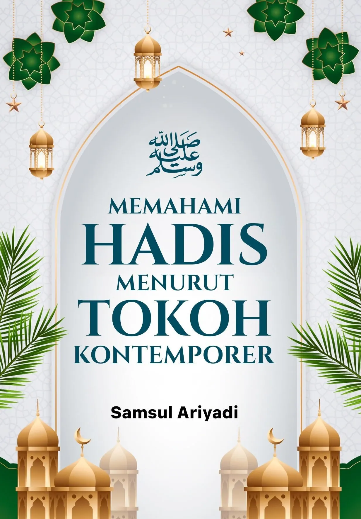 MEMAHAMI HADIS MENURUT TOKOH KONTEMPORER