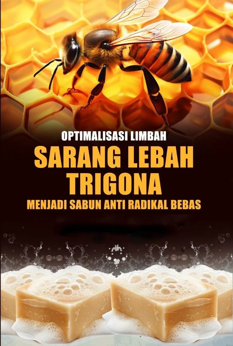 OPTIMALISASI LIMBAH SARANG LEBAH TRIGONA MENJADI SABUN ANTI RADIKAL BEBAS