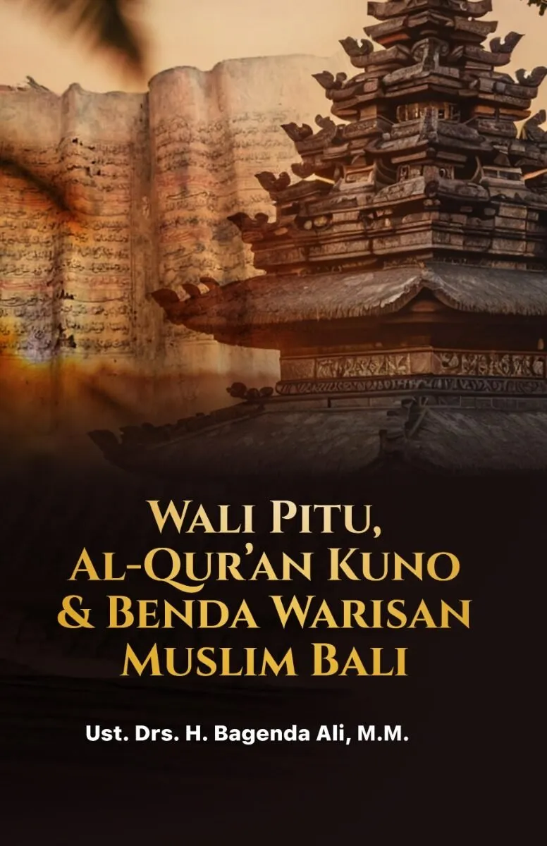 WALI PITU, AL QUR'AN KUNO DAN BENDA WARISAN MUSLIM BALI
