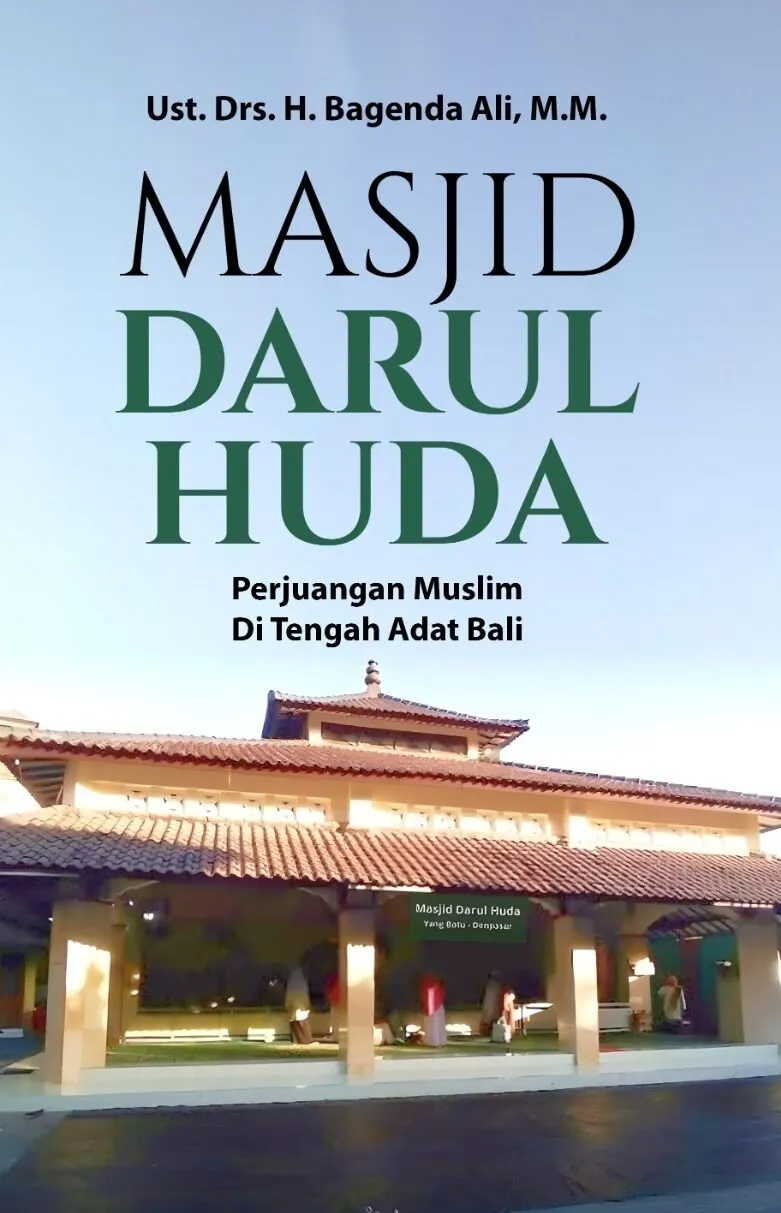 MASJID DARUL HUDA: Perjuangan Muslim Di Tengah Adat Bali