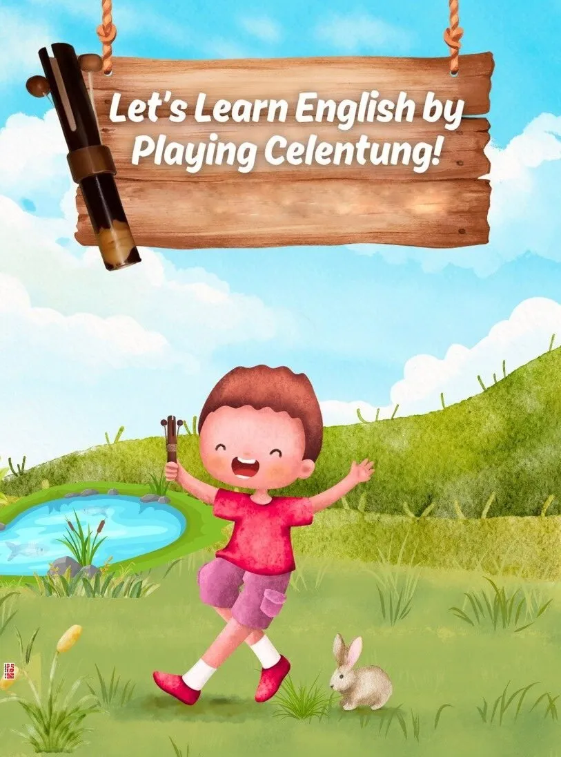 LET'S LEARNING ENGLISH BY PLAYING CELENTUNG!