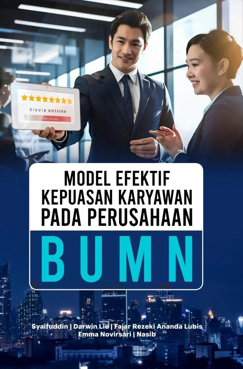 Model Efektif Menciptakan Kepuasan Karyawan Pada Perusahaan BUMN