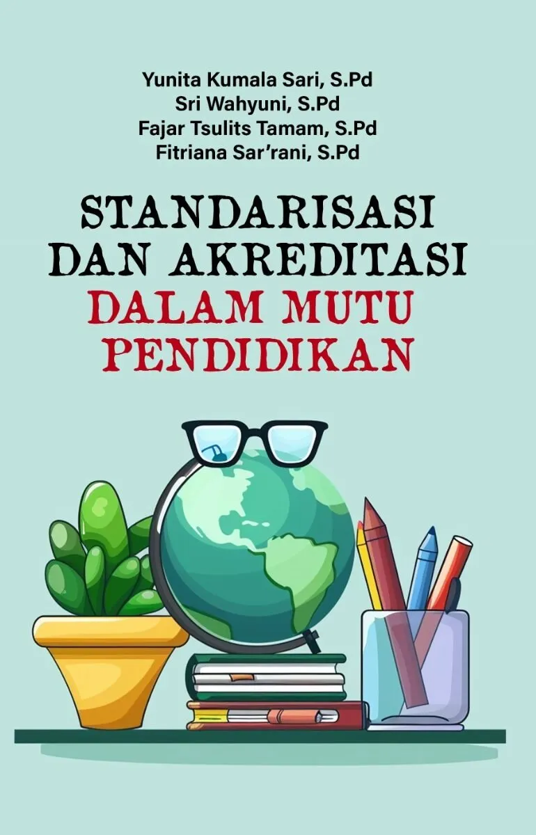 STANDARISASI DAN AKREDITASI DALAM MUTU PENDIDIKAN