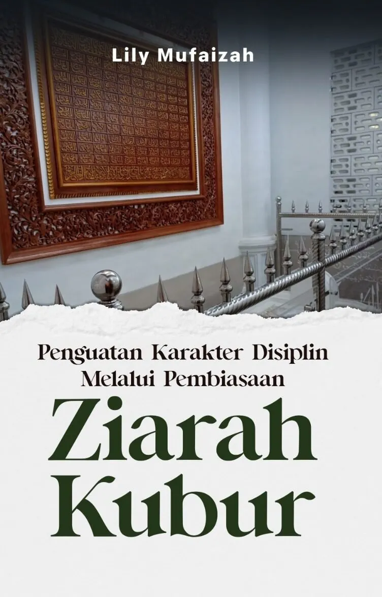 Penguatan Karakter Disiplin Melalui Pembiasaan Ziarah Kubur