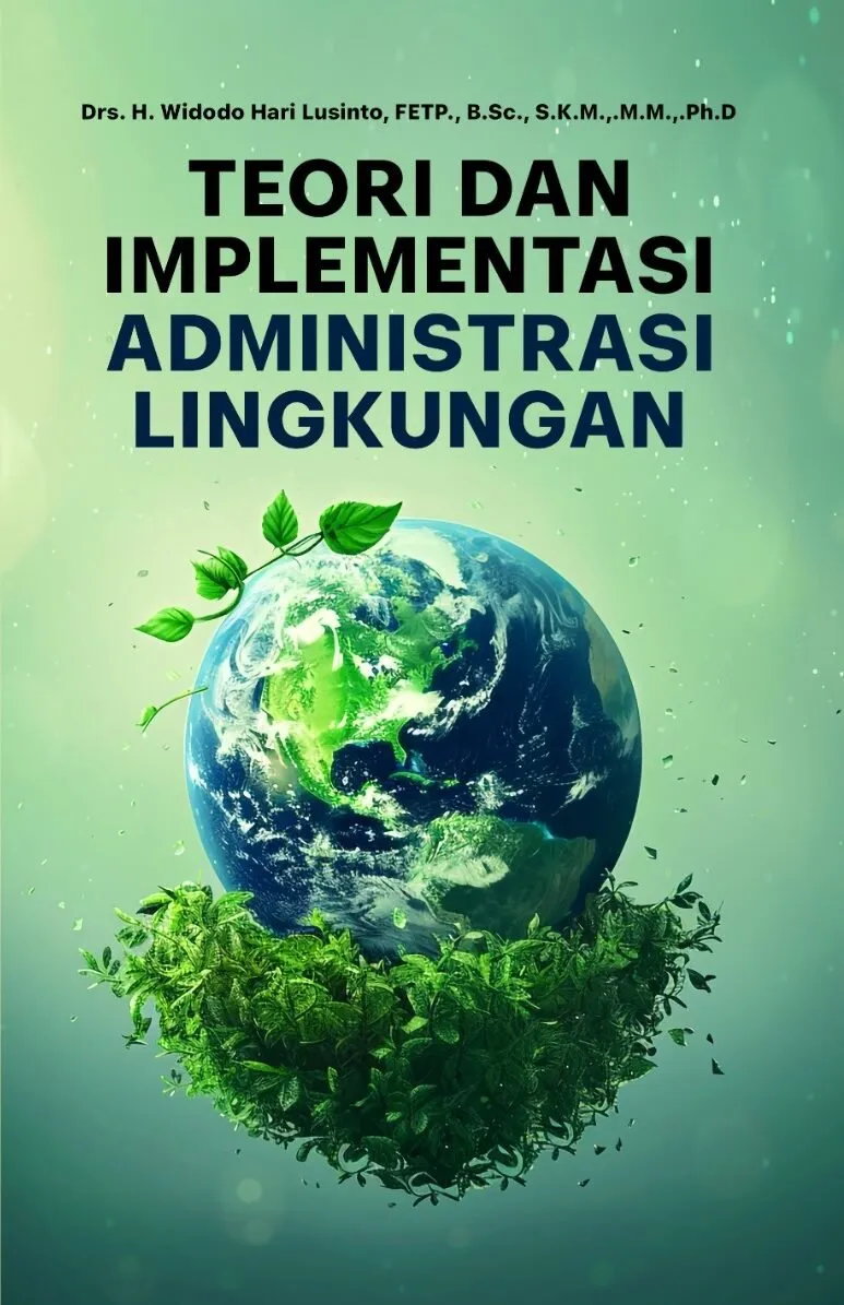 TEORI DAN IMPLEMENTASI ADMINISTRASI LINGKUNGAN