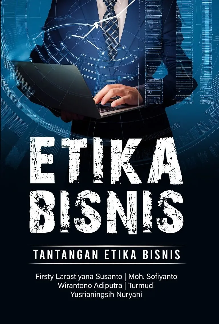 ETIKA BISNIS: TANTANGAN ETIKA BISNIS