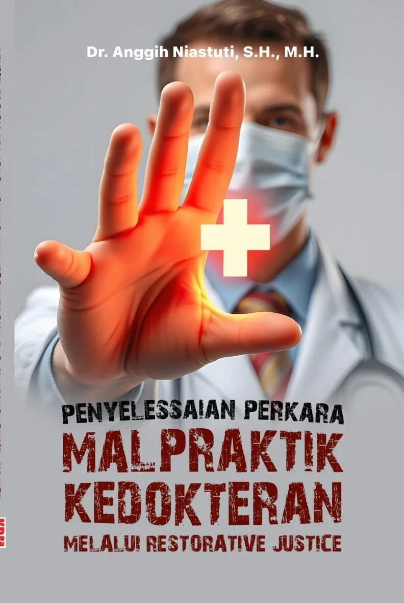 Penyelesaian Perkara Malpraktik Kedokteran Melalui Restorative Justice