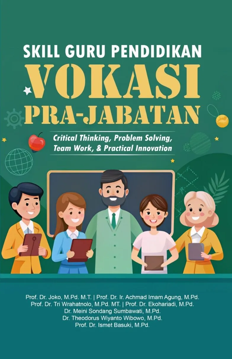 SKILL GURU PENDIDIKAN VOKASI PRA-JABATAN: Critical Thinking, Problem Solving, Team Work, & Practical Innovation