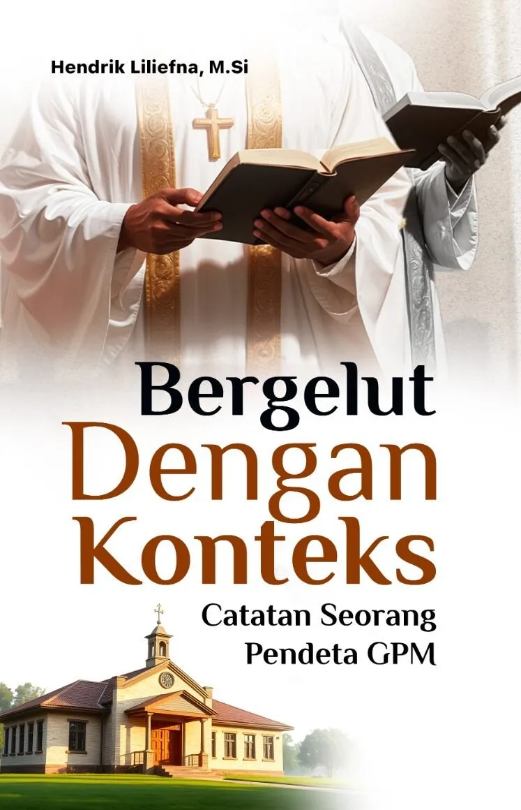 BERGELUT DENGAN KONTEKS: Catatan Seorang Pendeta GPM