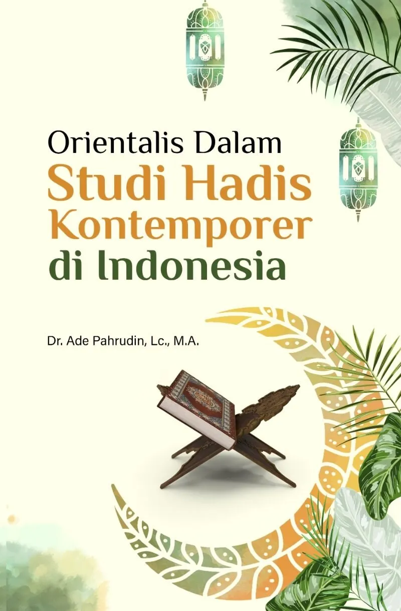 ORIENTALIS DALAM STUDI HADIS KONTEMPORER DI INDONESIA