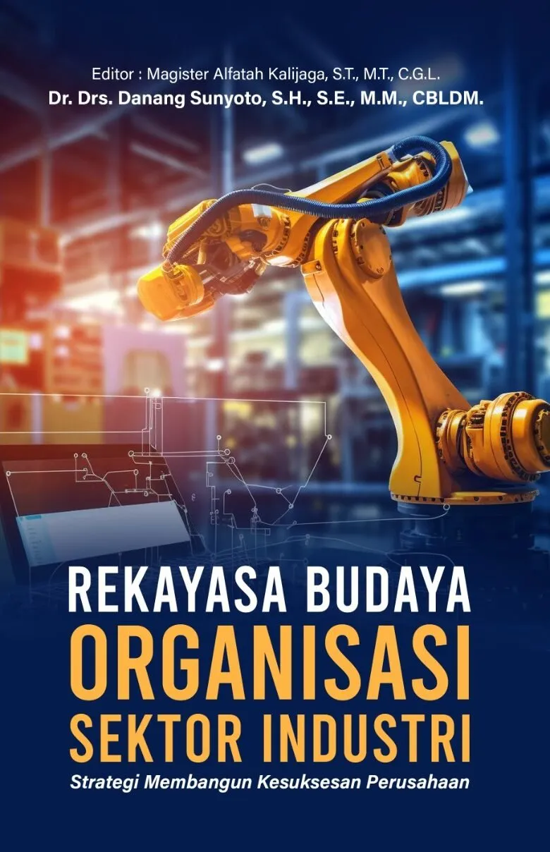 REKAYASA BUDAYA ORGANISASI SEKTOR INDUSTRI: Strategi Membangun Kesuksesan Perusahaan