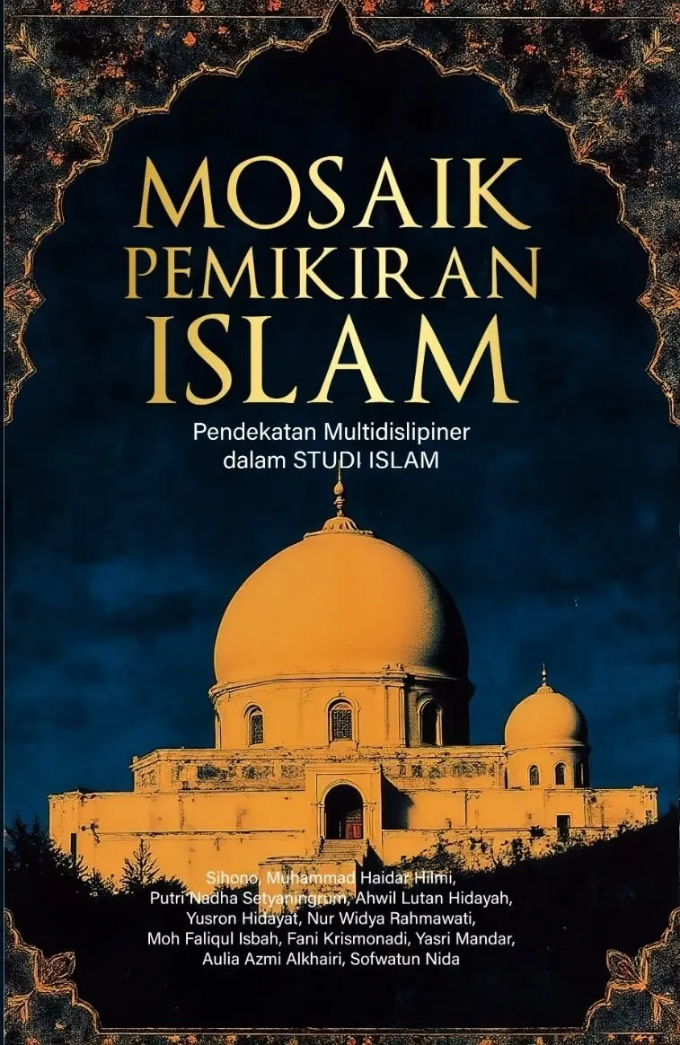MOSAIK PEMIKIRAN ISLAM Pendekatan Multidislipiner dalam STUDI ISLAM