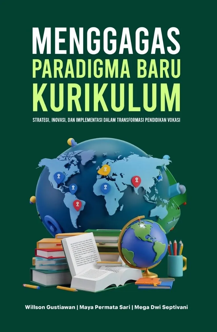 MENGGAGAS PARADIGMA BARU KURIKULUM: Strategi, Inovasi, dan Implementasi dalam Transformasi Pendidikan Vokasi