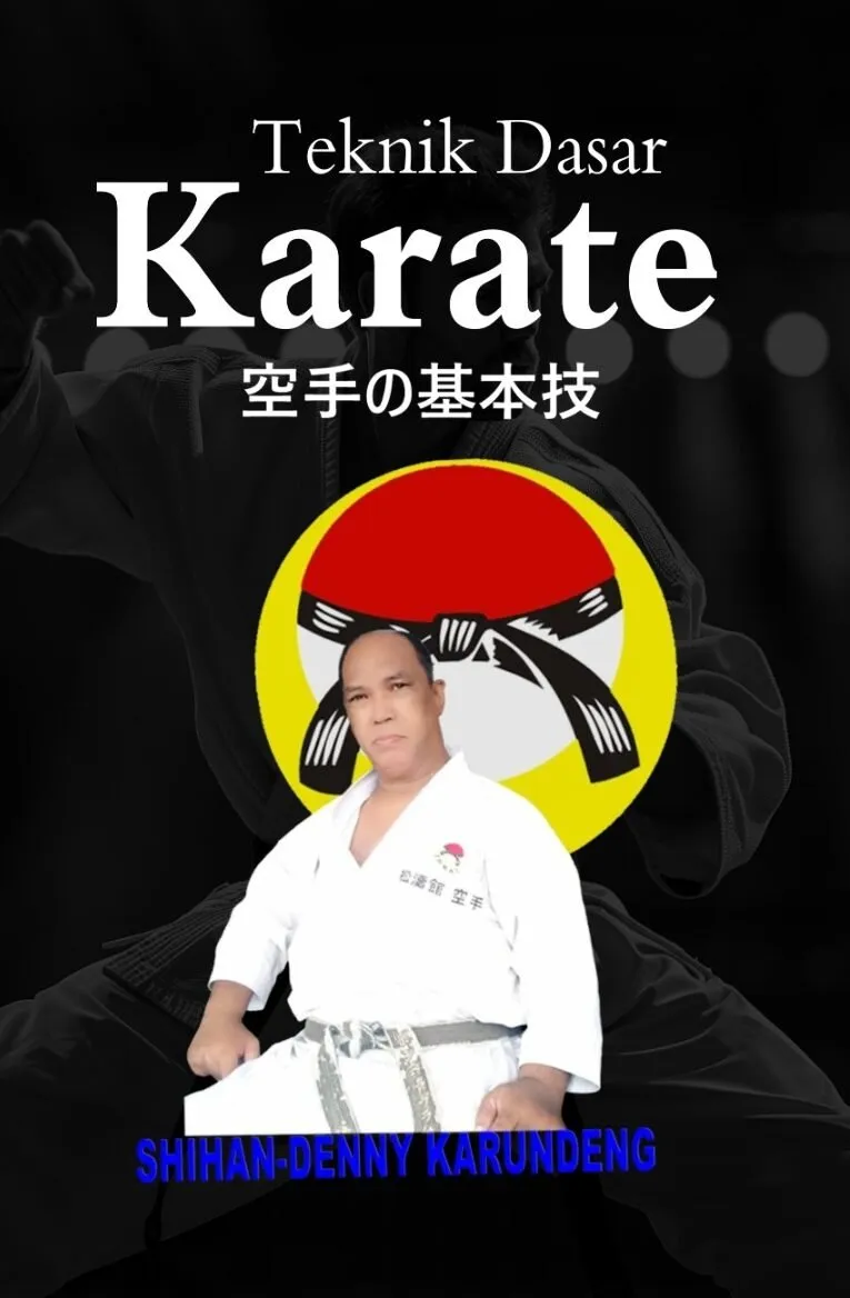 TEKNIK DASAR KARATE: KARATE NO KIHON WAZA