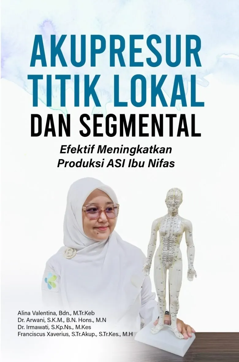 AKUPRESUR: Titik Lokal Dan Segmental Efektif Meningkatkan Produksi ASI Ibu Nifas