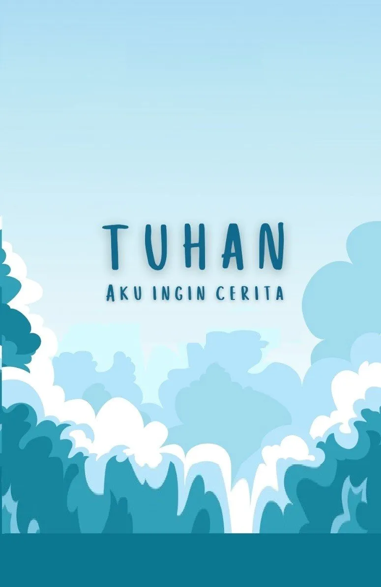 TUHAN AKU INGIN CERITA